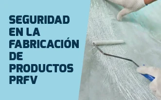 Seguridad en la fabricación de productos PRFV